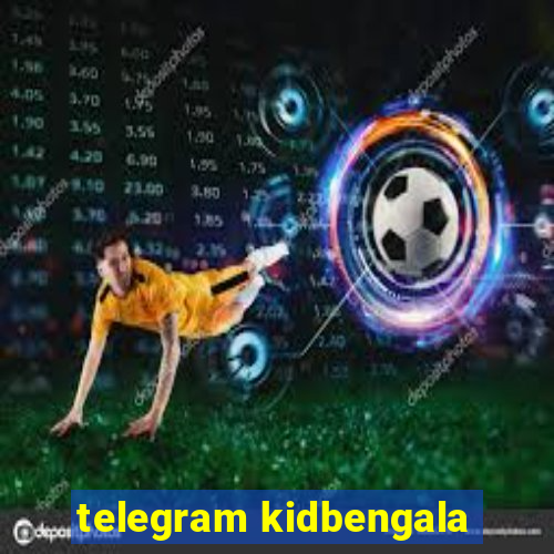 telegram kidbengala